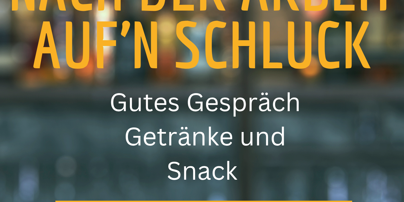 Nach der Arbeit auf’n Schluck_20260525_192757_0000